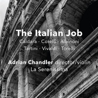Imports Adrian Chandler / La Serenissima - Italian Job: Baroque Instrumental Music From the Photo