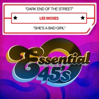 Essential Media Mod Lee Moses - Dark End of the Street / She's a Bad Girl Photo