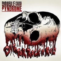 Imports Double Crush Syndrome - Die For Rock N Roll Photo