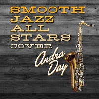 Cce Ent Mod Smooth Jazz All Stars - Smooth Jazz All Stars Cover Andra Day Photo