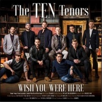 Sony Music Ten Tenors - Wish You Were Here Photo