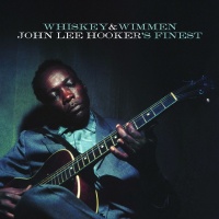 Universal Music John Lee Hooker - Whiskey & Wimmen - John Lee Hooker's Finest Photo