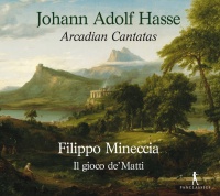 Pan Classics Hasse / Mineccia / Il Gioco De' Matti - Johann Adolf Hasse: Arcadian Cantatas Photo