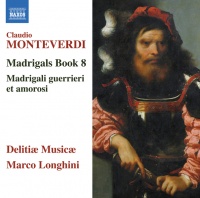 Naxos Monteverdi / Musicae / Longhini - Claudio Monteverdi: Madrigals Book 8 Photo
