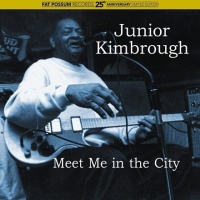 Fat Possum Records Junior Kimbrough - Meet Me In the City Photo