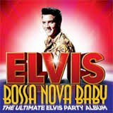 Imports Elvis Presley - Bossa Nova Baby : the Ultimate Elvis Party Album Photo