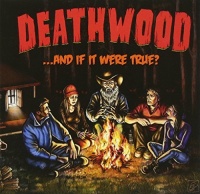 Imports Deathwood - ...and If It Were True? Photo