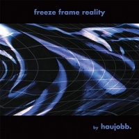 Artoffact Haujobb - Freeze Frame Reality Photo