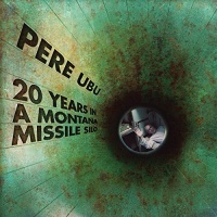 Imports Pere Ubu - 20 Years In a Montana Missile Silo Photo