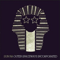 Org Music Sun Ra - Outer Spaceways Incorporated Photo