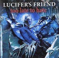 Imports Lucifer's Friend - Too Late to Hate Photo
