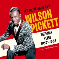 Imports Wilson Pickett - Let Me Be Your Boy: Early Years 1957-1962 Photo