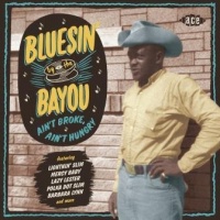 Imports Bluesin By the Bayou: Ain'T Broke Ain'T Hungry Photo