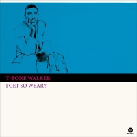 Imports T-Bone Walker - I Get So Weary 4 Bonus Tracks Photo