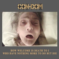 Tesco Organisation Con-Dom - How Welcome Is Death to I Who Have Nothing More Photo
