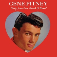 Imports Gene Pitney - Only Love Can Break a Heart Photo