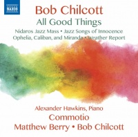 Naxos Chilcott / Greenaway / Scott - All Good Things Photo