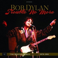 Sony Legacy Bob Dylan - Trouble No More: the Bootleg Series Vol 13 1979-81 Photo