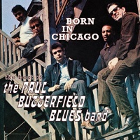 Varese Sarabande Paul Butterfield Blues Band - Born In Chicago: the Best of the Paul Butterfield Photo