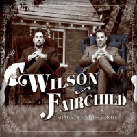Wilson Fairchild - Songs Our Dads Wrote Photo