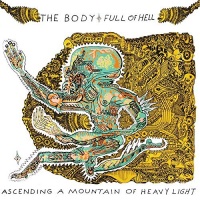 THRILL JOCKEY Body & Full of Hell - Ascending a Mountain of Heavy Light Photo