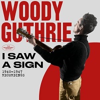 Imports Woody Guthrie - I Saw a Sign: 1940-1947 Recordings Photo