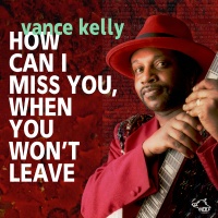 Wolf Records Vance Kelly - How Can I Miss You If You Don'T Leave Photo