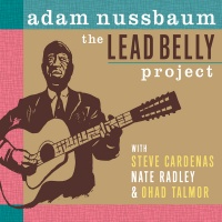 Sunnyside Adam Nussbaum - The Lead Belly Project Photo