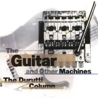 Factory Benelux Durutti Column - Guitar & Other Machines Photo