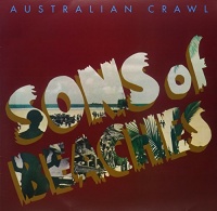 Imports Australian Crawl - Sons of Beaches Photo