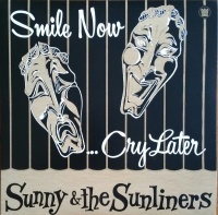 Sunny & the Sunliners - Smile Now Cry Later Photo