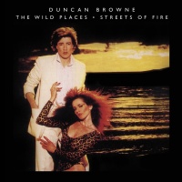 Music On CD Duncan Browne - Wild Places & Streets of Fire Photo