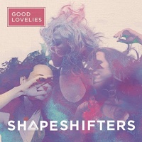 Good Lovelies - Shapeshifters Photo