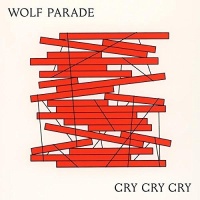 Imports Wolf Parade - Cry Cry Cry Photo