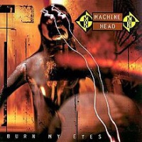 Machine Head - Burn My Eyes Photo