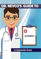 Dr Nevco's Guide to Alzgheimer's: Caregivers Guid Photo