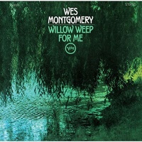 Imports Wes Montgomery - Willow Weep For Me Photo
