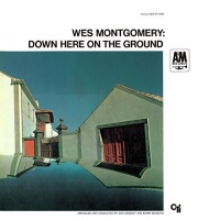 Wes Montgomery - Down Here On the Ground Photo