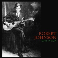 WAX LOVE Robert Johnson - Love In Vain Photo