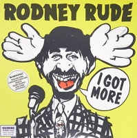 Rodney Rude - I Got More Photo