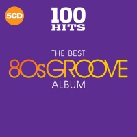 100 Hits Various Artists - : the Best 80s Groove Album Photo
