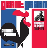 Grant Green - Funk In France: From Paris to Antibes Photo