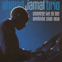 Essential Jazz Class Ahmad Jamal - Complete Live At the Spotlite Club 1958 Photo