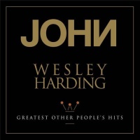OMNIVORE John Wesley Harding - Greatest Other People's Hits Photo