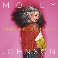 Universal Import Molly Johnson - Meaning to Tell Ya Photo