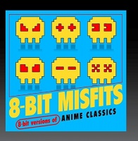 Roma Music Group 8-Bit Misfits - 8-Bit Versions of Anime Classics Photo