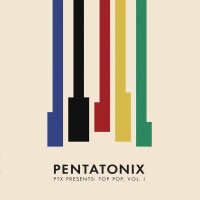 Pentatonix - Ptx Presents: Top Pop Vol. I Photo