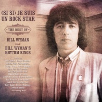 DemonEdsel Bill Wyman / Rhythm Kings - Je Suis Un Rock Star: Best of Bill Wyman Photo