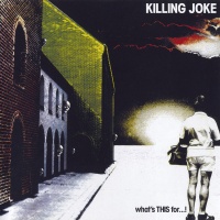 Killing Joke - What's This For Photo