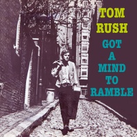 Tom Rush - Got A Mind To Ramble Photo